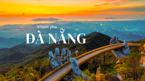 ĐÀ NẴNG - SƠN TRÀ - BÀ NÀ - NÚI THẦN TÀI - HỘI AN